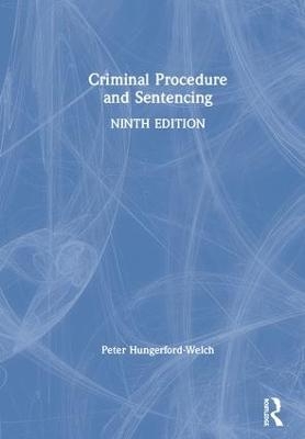 Criminal Procedure and Sentencing - Peter Hungerford-Welch