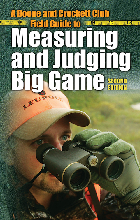 Boone and Crockett Club Field Guide to Measuring and Judging Big Game -  Eldon L 'Buck' Buckner,  William H. Nesbitt,  Philip Wright