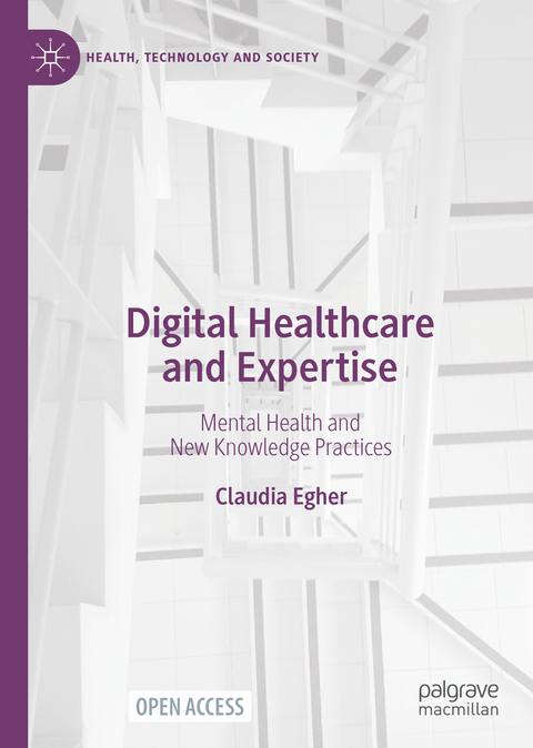 Digital Healthcare and Expertise - Claudia Egher