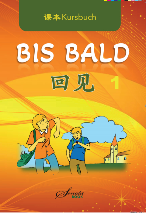 Chinesisch für Anfänger "Bis Bald" Kursbuch - Wang Jing, Zhao Jing, Wan Ning