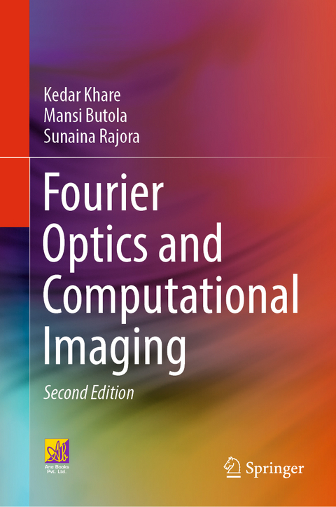 Fourier Optics and Computational Imaging - Kedar Khare, Mansi Butola, Sunaina Rajora