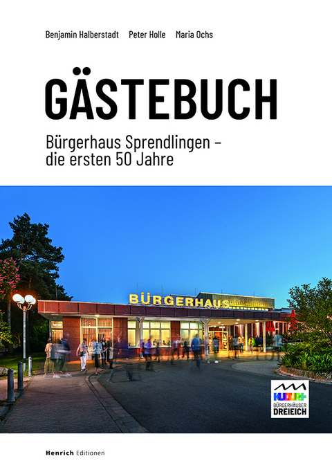 Gästebuch Bürgerhaus Sprendlingen - Benjamin Halberstadt, Peter Holle, Maria Ochs