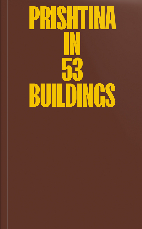 Prishtina in 53 Buildings - 