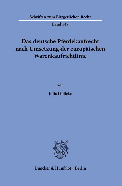 Das deutsche Pferdekaufrecht nach Umsetzung der europäischen Warenkaufrichtlinie. - Julia Lüdicke