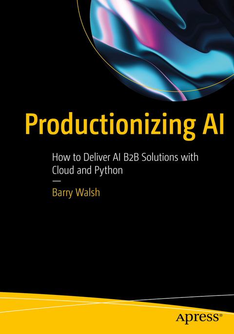 Productionizing AI - Barry Walsh