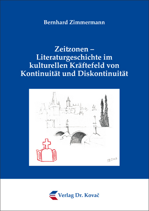 Zeitzonen – Literaturgeschichte im kulturellen Kräftefeld von Kontinuität und Diskontinuität - Bernhard Zimmermann