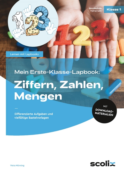 Mein Erste-Klasse-Lapbook: Ziffern, Zahlen, Mengen - Petra Mönning