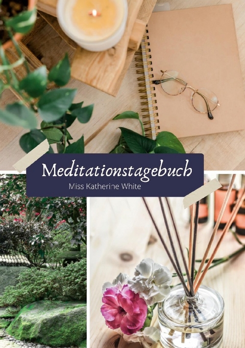 Meditationstagebuch - Miss Katherine White