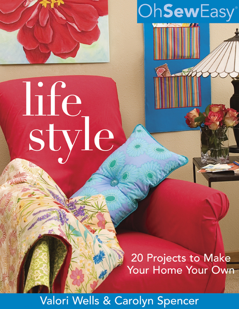 Oh Sew Easy(r) Life Style -  Carolyn Spencer,  Valori Wells