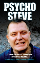 Psycho Steve - I Swam the Solent to Freedom. No Jail Can Hold Me - Stephen Moyle