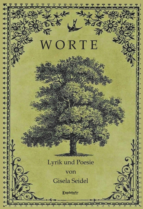 Worte – Eine Anthologie aus Gedichten für die Seele - Gisela Seidel