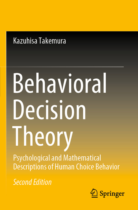 Behavioral Decision Theory - Kazuhisa Takemura