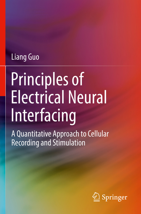 Principles of Electrical Neural Interfacing - Liang Guo