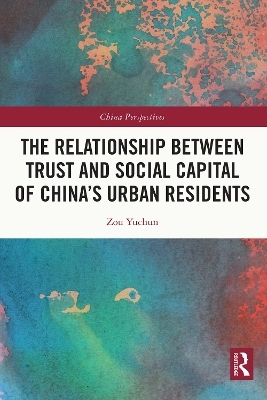 The Relationship Between Trust and Social Capital of China’s Urban Residents - Zou Yuchun