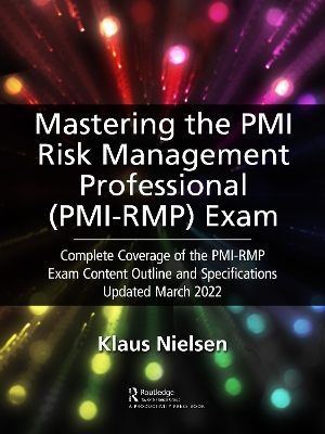 Mastering the PMI Risk Management Professional (PMI-RMP) Exam - Klaus Nielsen
