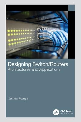 Designing Switch/Routers - James Aweya