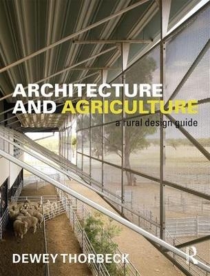 Architecture and Agriculture - Dewey Thorbeck