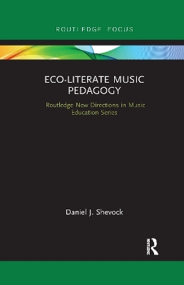 Eco-Literate Music Pedagogy - Daniel Shevock