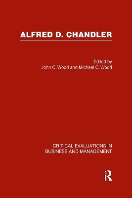 Alfred D. Chandler: Critical Evaluation - 