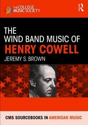 The Wind Band Music of Henry Cowell - Jeremy Brown