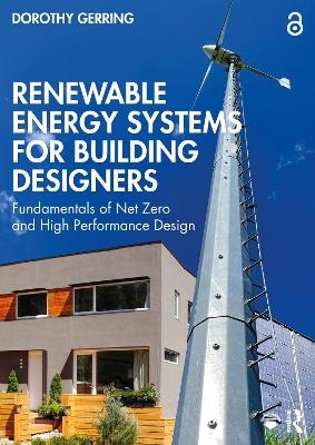 Renewable Energy Systems for Building Designers - Dorothy Gerring