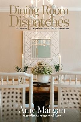 Dining Room Dispatches - Amy Mangan