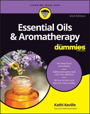 Essential Oils & Aromatherapy For Dummies - Kathi Keville