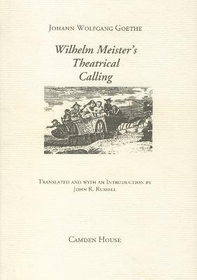 Wilhelm Meister's Theatrical Calling - Johann Wolfgang Goethe, John R. Russell