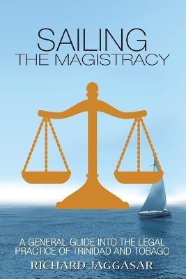 Sailing the Magistracy - Richard Jaggasar