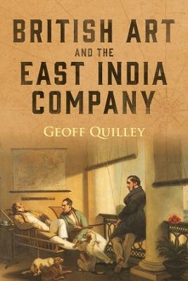 British Art and the East India Company - Geoff Quilley