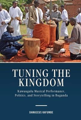 Tuning the Kingdom - Dr Damascus Kafumbe