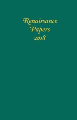 Renaissance Papers 2018 - 