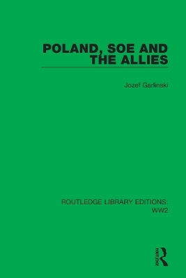 Poland, SOE and the Allies - Jozef Garlinski
