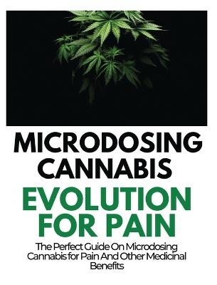 Microdosing Cannabis Evolution for Pain - Rayne Norris