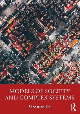 Models of Society and Complex Systems - Sebastian Ille