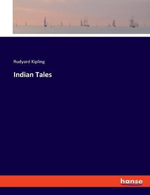 Indian Tales - Rudyard Kipling