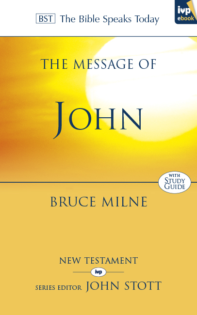 The Message of John - Bruce Milne