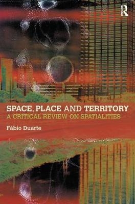 Space, Place and Territory - Fabio Duarte