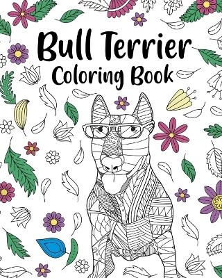 Bull Terrier Coloring Book -  Paperland