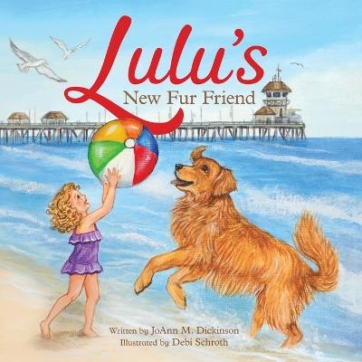 Lulu's New Fur Friend - Joann M Dickinson