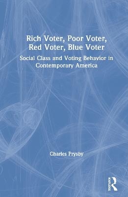 Rich Voter, Poor Voter, Red Voter, Blue Voter - Charles Prysby