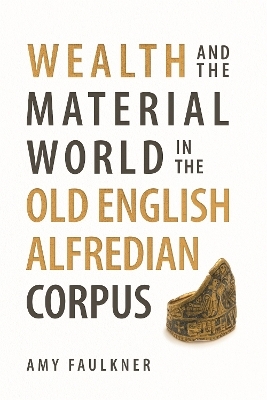 Wealth and the Material World in the Old English Alfredian Corpus - Dr Amy Faulkner