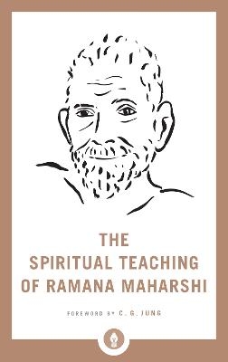 The Spiritual Teaching of Ramana Maharshi - Ramana Maharshi