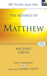 The Message of Matthew - Michael Green