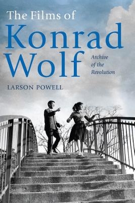 The Films of Konrad Wolf - Professor Larson Powell