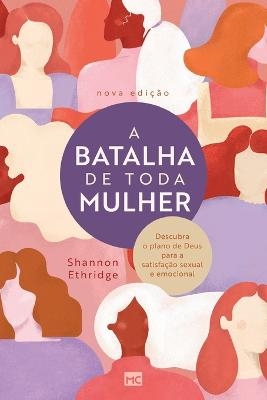 A batalha de toda mulher - Shannon Ethridge