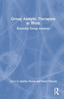 Group Analytic Therapists at Work - 