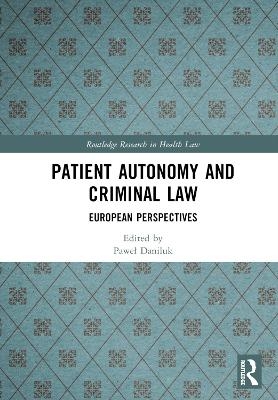 Patient Autonomy and Criminal Law - 