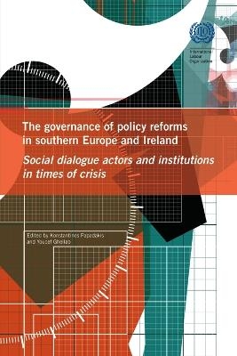 The governance of policy reforms in southern Europe and Ireland -  International Labour Office