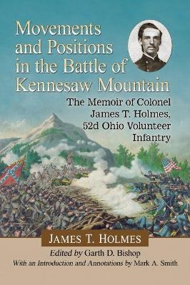 Movements and Positions in the Battle of Kennesaw Mountain - James T. Holmes